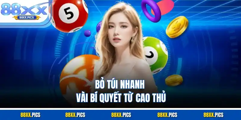 Bỏ túi nhanh vài bí quyết từ cao thủ