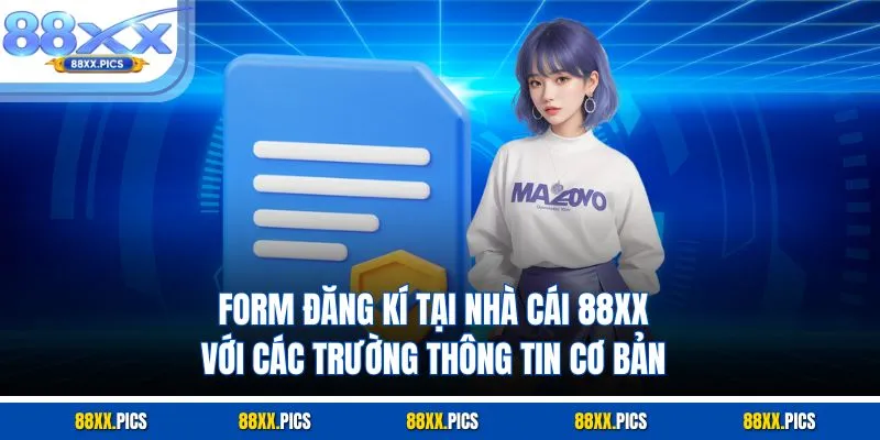 Form đăng kí tại nhà cái 88XX với các trường thông tin cơ bản