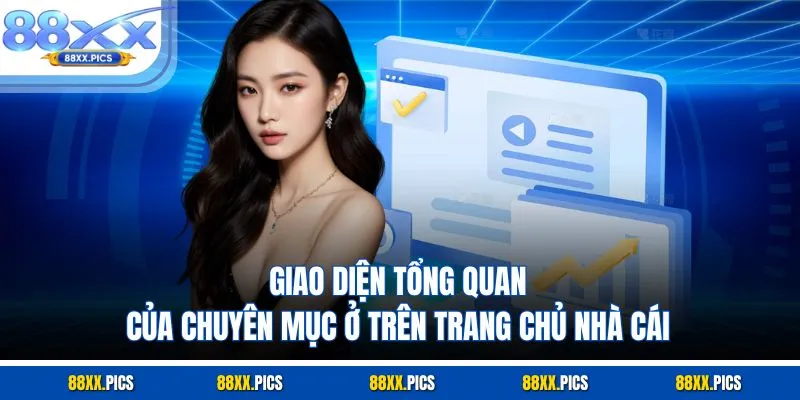 Giao diện tổng quan của chuyên mục ở trên trang chủ nhà cái