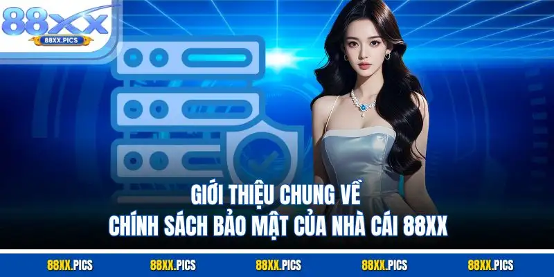 Giới thiệu chung về chính sách bảo mật của nhà cái 88XX