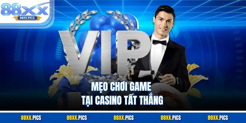 Mẹo chơi game tại casino tất thắng