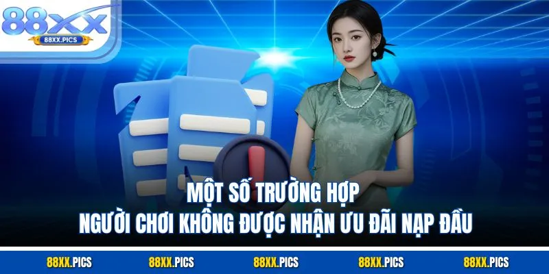 Một số trường hợp người chơi không được nhận ưu đãi nạp đầu