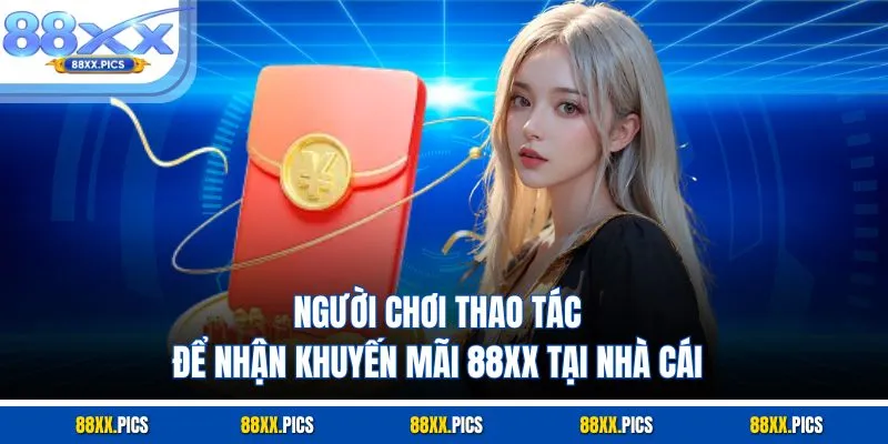 Người chơi thao tác để nhận khuyến mãi 88XX tại nhà cái