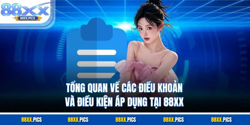 Tổng quan về các điều khoản và điều kiện áp dụng tại 88XX