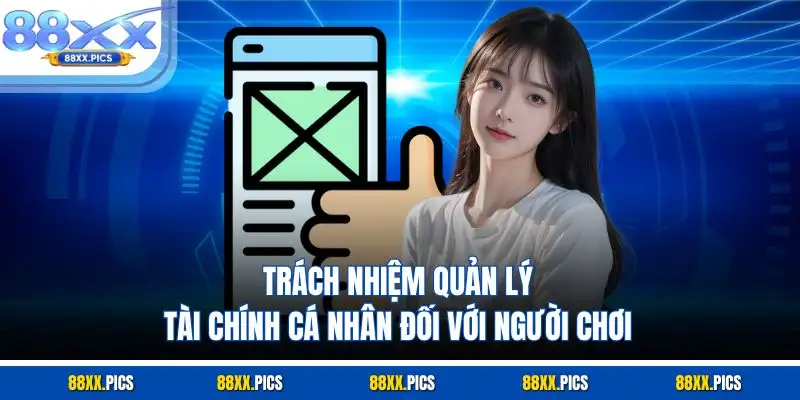Trách nhiệm quản lý tài chính cá nhân đối với người chơi